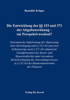 Krüger |  Die Entwicklung der §§ 153 und 371 der Abgabenordnung – ein Perspektivwechsel? | Buch |  Sack Fachmedien
