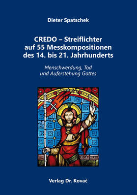 Spatschek |  CREDO – Streiflichter auf 55 Messkompositionen des 14. bis 21. Jahrhunderts | Buch |  Sack Fachmedien