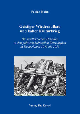 Kuhn |  Geistiger Wiederaufbau und kalter Kulturkrieg | Buch |  Sack Fachmedien