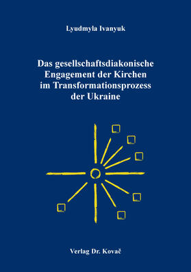 Ivanyuk |  Das gesellschaftsdiakonische Engagement der Kirchen im Transformationsprozess der Ukraine | Buch |  Sack Fachmedien
