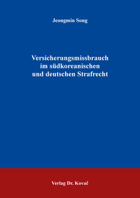 Song |  Versicherungsmissbrauch im südkoreanischen und deutschen Strafrecht | Buch |  Sack Fachmedien