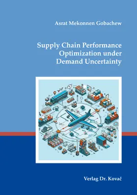 Gobachew |  Supply Chain Performance Optimization under Demand Uncertainty | Buch |  Sack Fachmedien