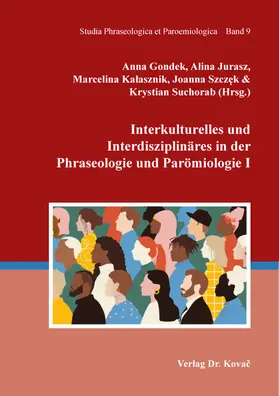 Gondek / Jurasz / Kalasznik |  Interkulturelles und Interdisziplinäres in der Phraseologie und Parömiologie I | Buch |  Sack Fachmedien