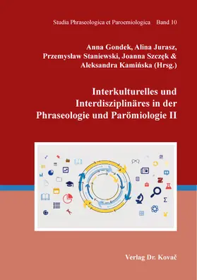 Gondek / Jurasz / Staniewski |  Interkulturelles und Interdisziplinäres in der Phraseologie und Parömiologie II | Buch |  Sack Fachmedien