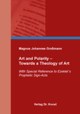 Großmann |  Art and Polarity – Towards a Theology of Art | Buch |  Sack Fachmedien