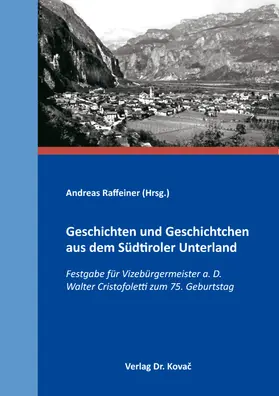 Raffeiner |  Geschichten und Geschichtchen aus dem Südtiroler Unterland | Buch |  Sack Fachmedien