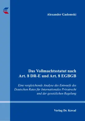 Gadomski |  Das Vollmachtsstatut nach Art. 8 DR-E und Art. 8 EGBGB | Buch |  Sack Fachmedien