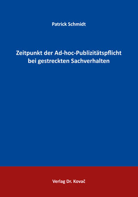 Schmidt | Zeitpunkt der Ad-hoc-Publizitätspflicht bei gestreckten Sachverhalten | Buch | 978-3-339-14008-1 | sack.de