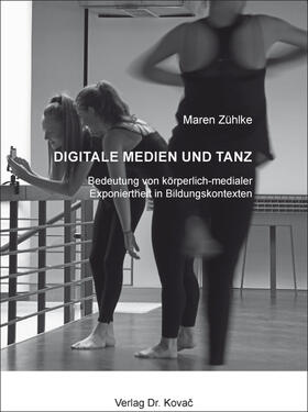 Zühlke |  Digitale Medien und Tanz | Buch |  Sack Fachmedien