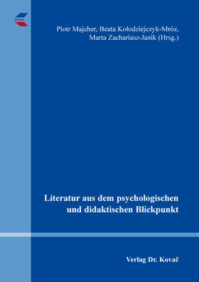 Majcher / Kolodziejczyk-Mróz / Kolodziejczyk-Mróz |  Literatur aus dem psychologischen und didaktischen Blickpunkt | Buch |  Sack Fachmedien