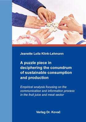Klink-Lehmann |  A puzzle piece in deciphering the conundrum of sustainable consumption and production | Buch |  Sack Fachmedien