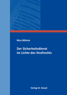 Böhme |  Der Sicherheitsdienst im Lichte des Strafrechts | Buch |  Sack Fachmedien