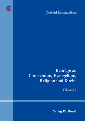 Rottenwöhrer |  Beiträge zu Christentum, Evangelium, Religion und Kirche | Buch |  Sack Fachmedien