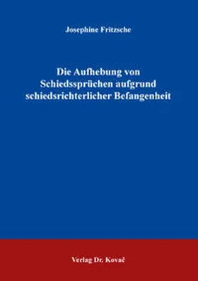 Fritzsche |  Die Aufhebung von Schiedssprüchen aufgrund schiedsrichterlicher Befangenheit | Buch |  Sack Fachmedien