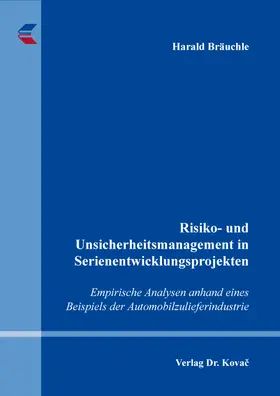 Bräuchle |  Risiko- und Unsicherheitsmanagement in Serienentwicklungsprojekten | Buch |  Sack Fachmedien