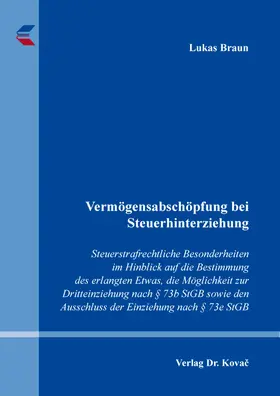 Braun |  Vermögensabschöpfung bei Steuerhinterziehung | Buch |  Sack Fachmedien