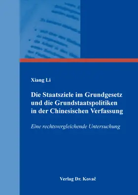 Li |  Die Staatsziele im Grundgesetz und die Grundstaatspolitiken in der Chinesischen Verfassung | Buch |  Sack Fachmedien