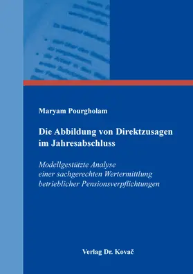 Pourgholam |  Die Abbildung von Direktzusagen im Jahresabschluss | Buch |  Sack Fachmedien