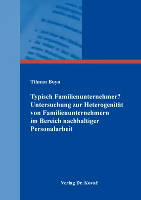 Boyn |  Typisch Familienunternehmer? Untersuchung zur Heterogenität von Familienunternehmern im Bereich nachhaltiger Personalarbeit | Buch |  Sack Fachmedien