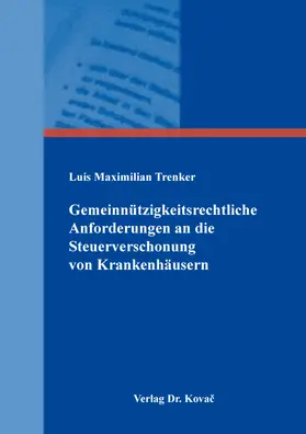 Trenker |  Gemeinnützigkeitsrechtliche Anforderungen an die Steuerverschonung von Krankenhäusern | Buch |  Sack Fachmedien