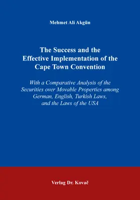 Akgün |  The Success and the Effective Implementation of the Cape Town Convention | Buch |  Sack Fachmedien