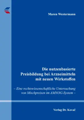 Westermann |  Die nutzenbasierte Preisbildung bei Arzneimitteln mit neuen Wirkstoffen | Buch |  Sack Fachmedien