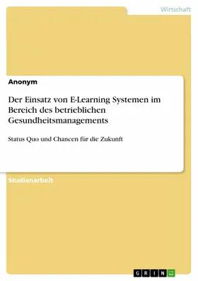  Der Einsatz von E-Learning Systemen im Bereich des betrieblichen Gesundheitsmanagements | eBook | Sack Fachmedien