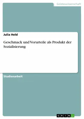 Held |  Geschmack und Vorurteile als Produkt der Sozialisierung | eBook | Sack Fachmedien