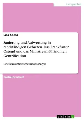 Sachs | Sanierung und Aufwertung in randständigen Gebieten. Das Frankfurter Ostend und das Mainstream-Phänomen Gentrification | E-Book | sack.de