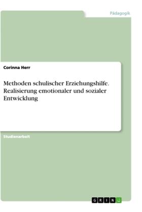 Herr |  Methoden schulischer Erziehungshilfe. Realisierung emotionaler und sozialer Entwicklung | Buch |  Sack Fachmedien