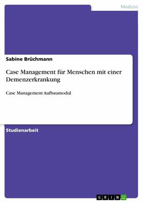 Brüchmann |  Case Management für Menschen mit einer Demenzerkrankung | eBook | Sack Fachmedien
