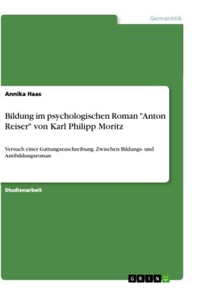 Haas |  Bildung im psychologischen Roman "Anton Reiser" von Karl Philipp Moritz | Buch |  Sack Fachmedien