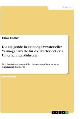 Fischer |  Die steigende Bedeutung immaterieller Vermögenswerte für die wertorientierte Unternehmensführung | Buch |  Sack Fachmedien