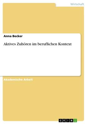 Becker |  Aktives Zuhören im beruflichen Kontext | eBook | Sack Fachmedien