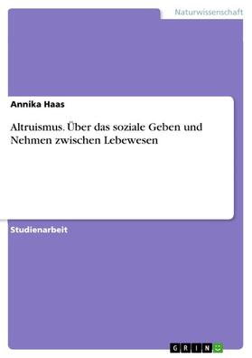 Haas |  Altruismus. Über das soziale Geben und Nehmen zwischen Lebewesen | eBook | Sack Fachmedien