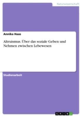 Haas |  Altruismus. Über das soziale Geben und Nehmen zwischen Lebewesen | Buch |  Sack Fachmedien