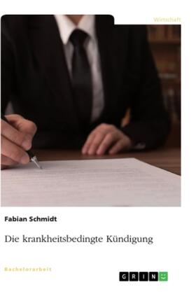 Schmidt |  Die krankheitsbedingte Kündigung | Buch |  Sack Fachmedien