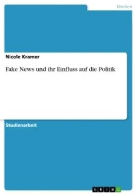 Kramer |  Fake News und ihr Einfluss auf die Politik | Buch |  Sack Fachmedien