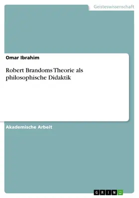 Ibrahim |  Robert Brandoms Theorie als philosophische Didaktik | eBook | Sack Fachmedien