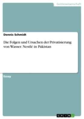 Schmidt |  Die Folgen und Ursachen der Privatisierung von Wasser. Nestlé in Pakistan | Buch |  Sack Fachmedien