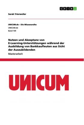 Trierweiler |  Nutzen und Akzeptanz von E-Learning-Unterstützungen während der Ausbildung von Bankkaufleuten aus Sicht der Auszubildenden | Buch |  Sack Fachmedien