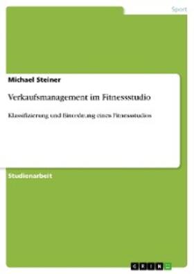 Steiner |  Verkaufsmanagement im Fitnessstudio | eBook | Sack Fachmedien