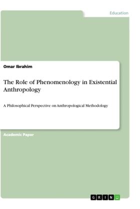 Ibrahim |  The Role of Phenomenology in Existential Anthropology | Buch |  Sack Fachmedien