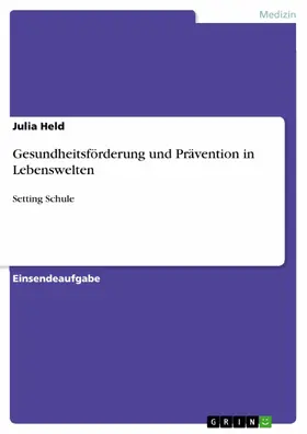 Held |  Gesundheitsförderung und Prävention in Lebenswelten | eBook | Sack Fachmedien