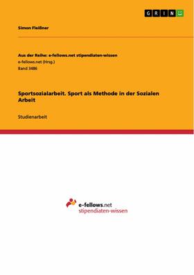 Fleißner |  Sportsozialarbeit. Sport als Methode in der Sozialen Arbeit | eBook | Sack Fachmedien