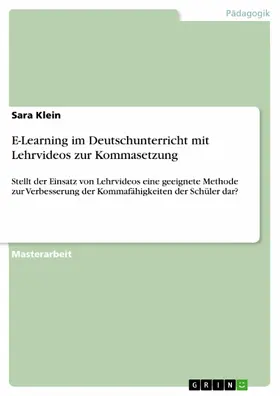 Klein |  E-Learning im Deutschunterricht mit Lehrvideos zur Kommasetzung | eBook | Sack Fachmedien