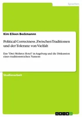 Beckmannn |  Political Correctness. Zwischen Traditionen und der Toleranz von Vielfalt | eBook | Sack Fachmedien