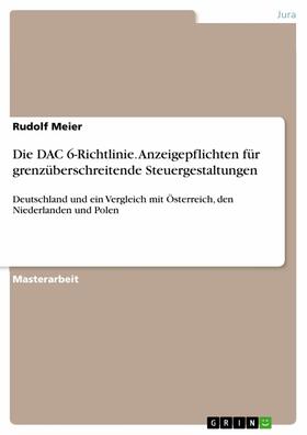 Meier |  Die DAC 6-Richtlinie. Anzeigepflichten für grenzüberschreitende Steuergestaltungen | eBook | Sack Fachmedien
