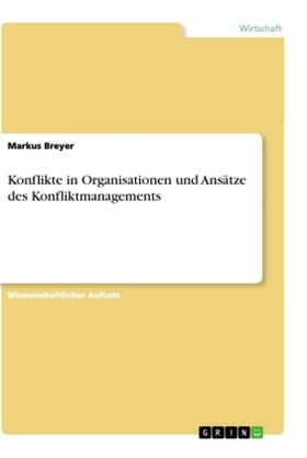 Breyer |  Konflikte in Organisationen und Ansätze des Konfliktmanagements | Buch |  Sack Fachmedien