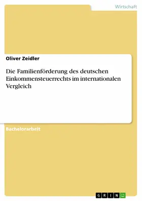 Zeidler |  Die Familienförderung des deutschen Einkommensteuerrechts im internationalen Vergleich | eBook | Sack Fachmedien